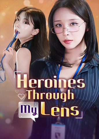 Heroines Through My Lens
