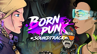 Купить дешево Born Punk. The Soundtrack Купить ключ дешево Born Punk. The Soundtrack