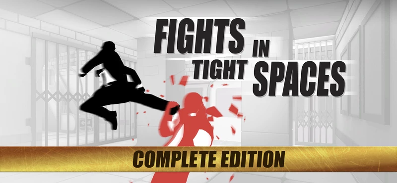 Fights in Tight Spaces: Complete Edition