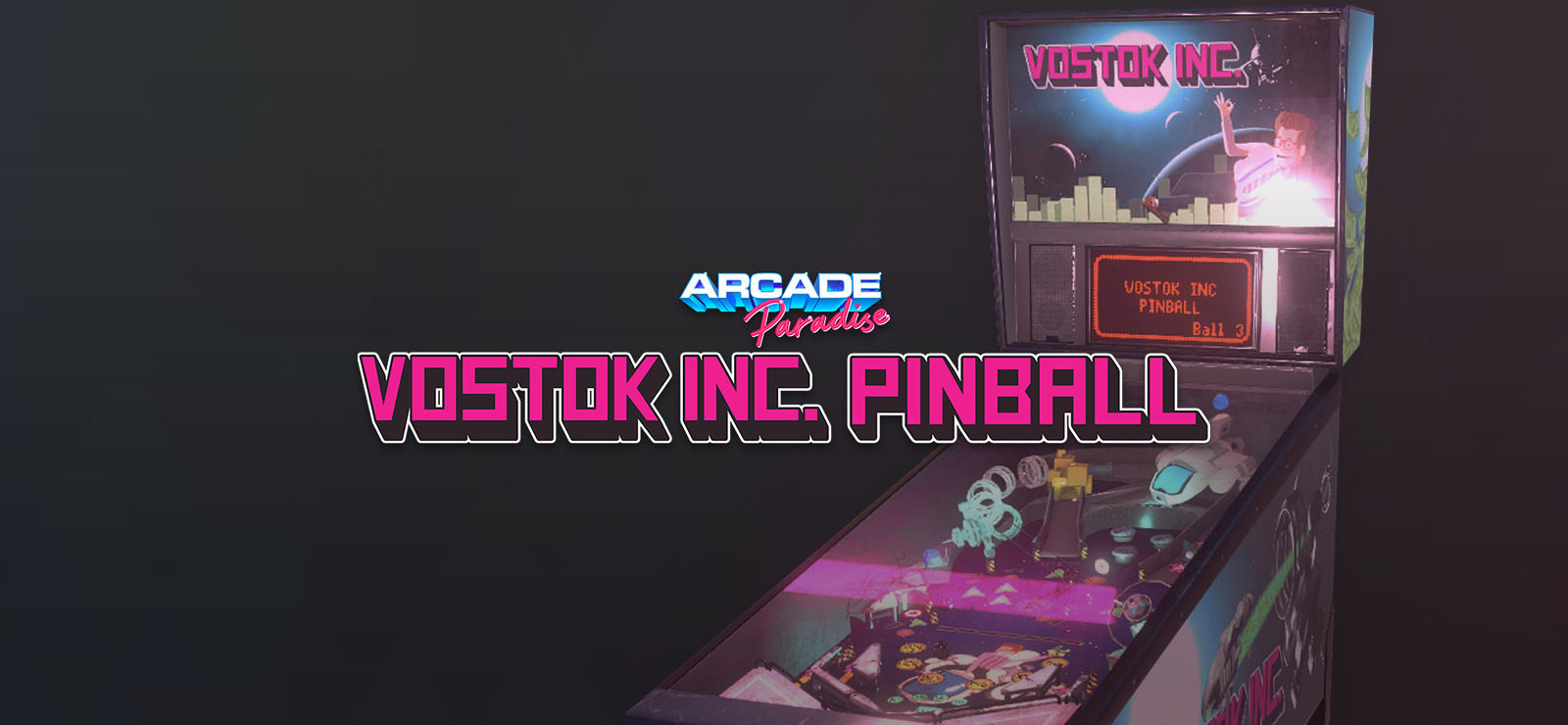 Arcade Paradise - Vostok Inc. Pinball