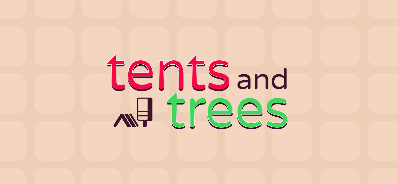 Tents and Trees