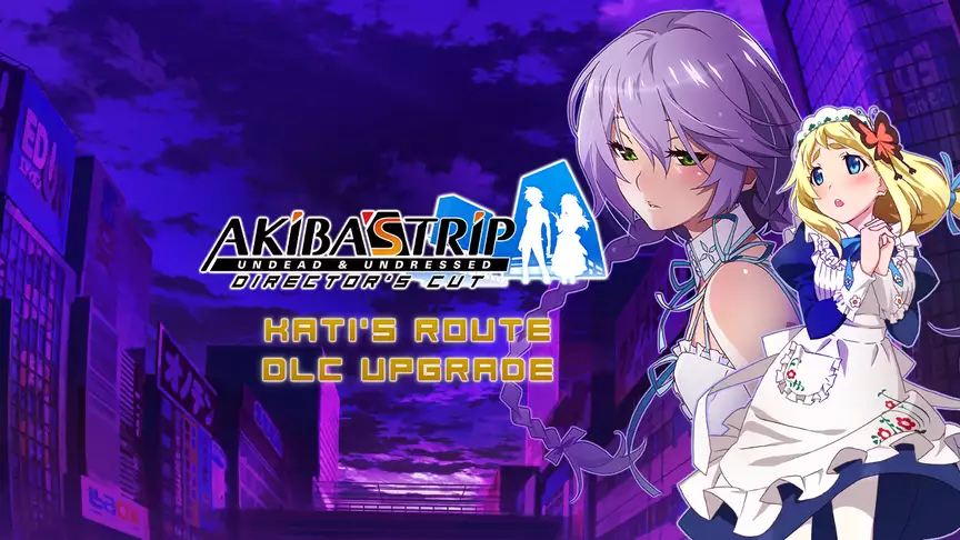AKIBA'S TRIP: Undead & Undressed - Kati's Route DLC Upgrade