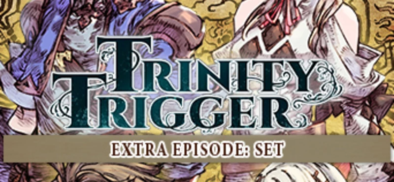 Trinity Trigger - Extra Episode Set