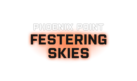 phoenix point year one edition festering skies