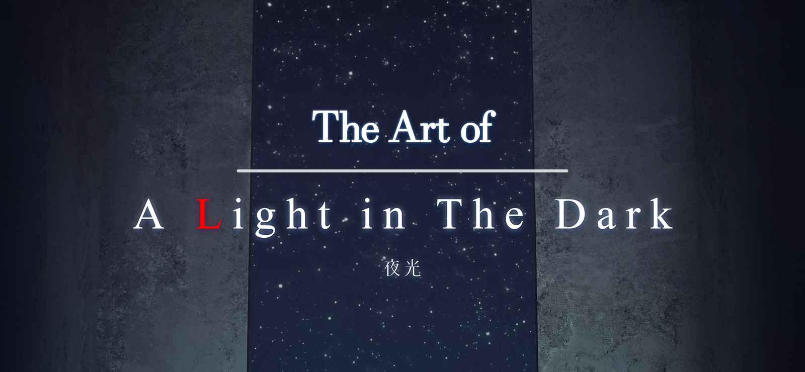 A Light In The Dark: The Art Of A Light In The Dark
