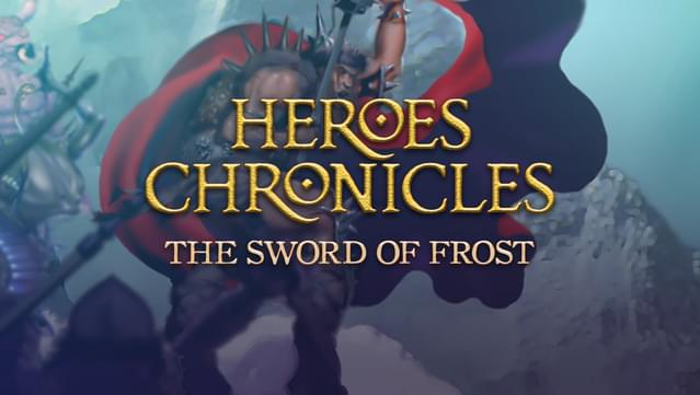 Heroes Chronicles [Chapter 8] - The Sword of Frost