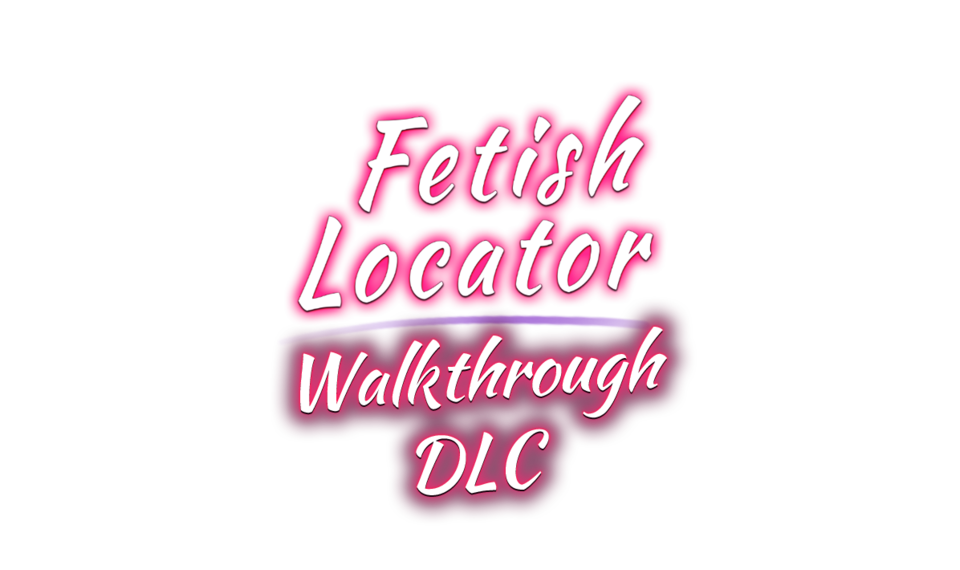 Fetish Locator Week One Walkthrough Dlc On