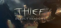 Thief 3: Deadly Shadows