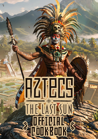 Aztecs: The Last Sun - Official Cookbook
