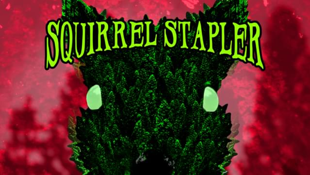 Squirrel Stapler