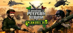 Operation: Polygon Storm - Chernobyl