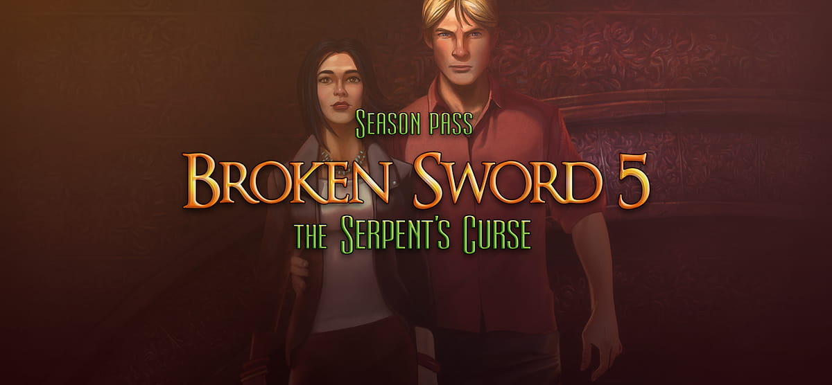 Broken Sword 5 - the Serpent's Curse