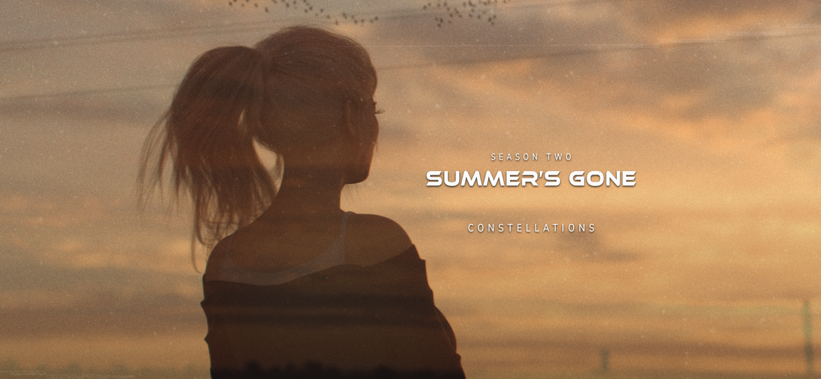Summer's Gone - Season 2 - Constellations
