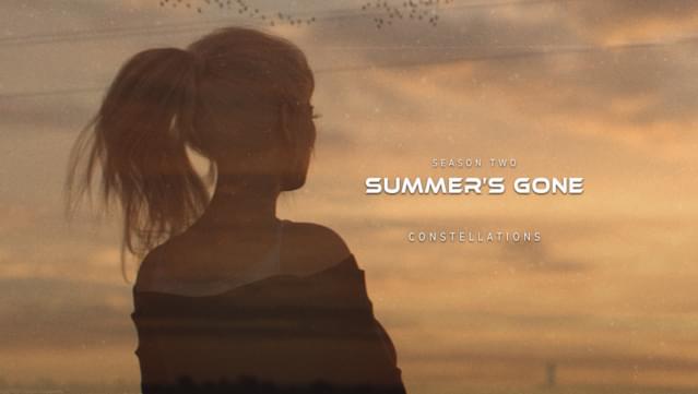 Summer's Gone - Season 2 - Constellations