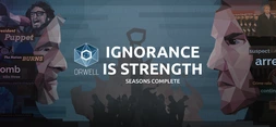 Orwell: Ignorance is Strength Seasons Complete
