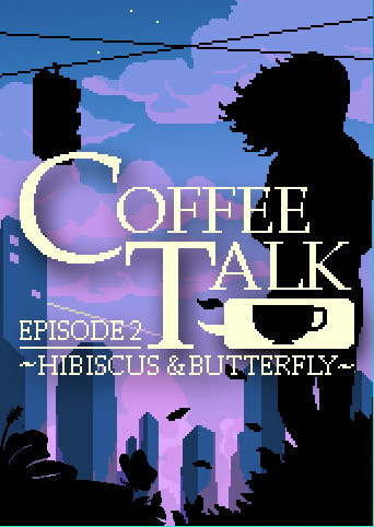 Coffee Talk Episode 2: Hibiscus & Butterfly cover image