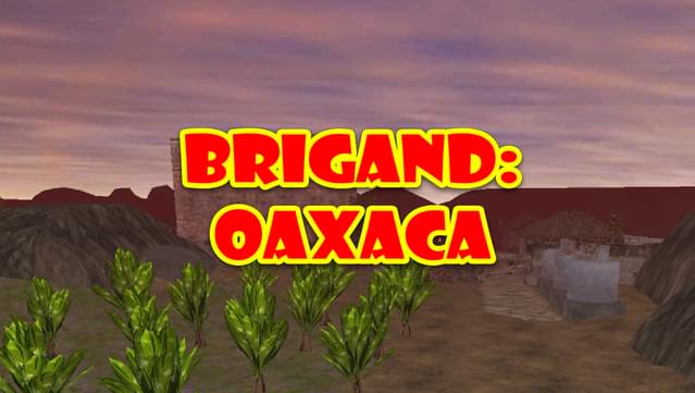 Brigand: Oaxaca