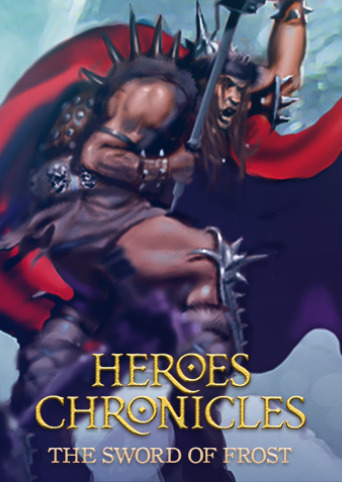 Heroes Chronicles [Chapter 8] - The Sword of Frost