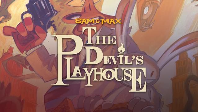 Sam & Max: The Devil’s Playhouse