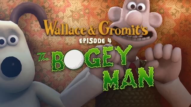 Wallace and Gromit's Episode 4 The Bogey Man