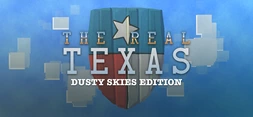 The Real Texas: Dusty Skies Edition banner