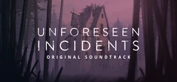 Unforeseen Incidents Original Soundtrack