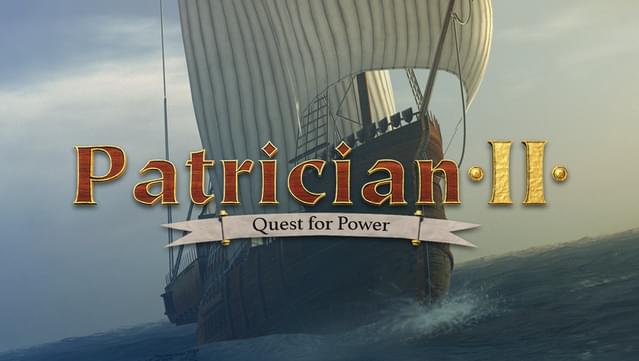 Patrician II - Quest for Power