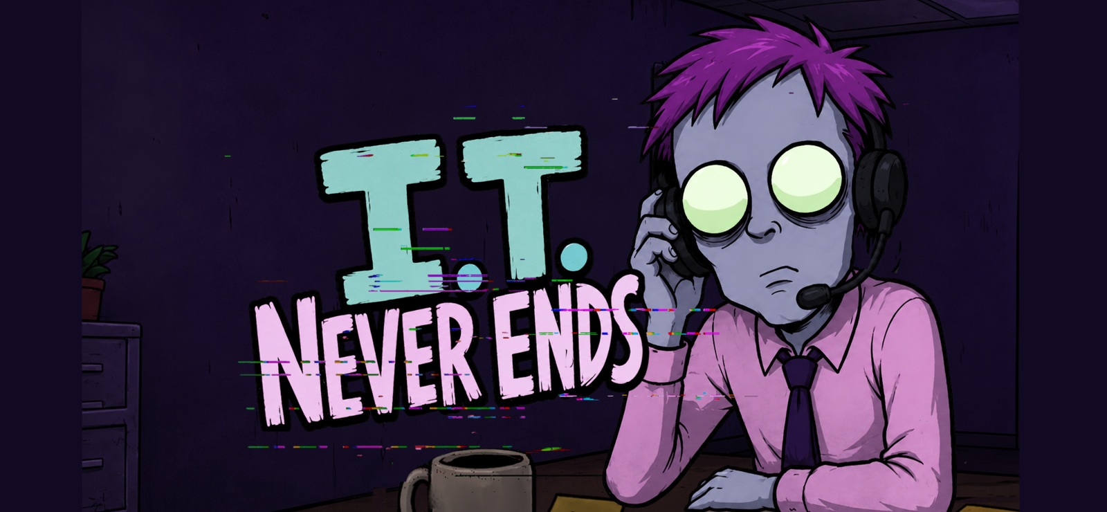 I.T. Never Ends
