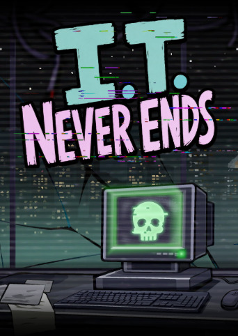 I.T. Never Ends
