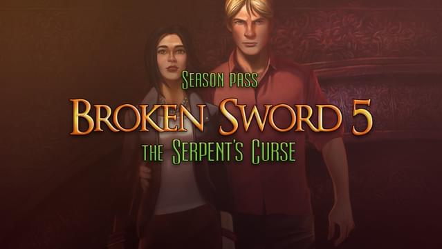 Broken Sword 5 - The Serpent's Curse