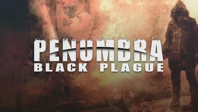 Penumbra - Black Plague