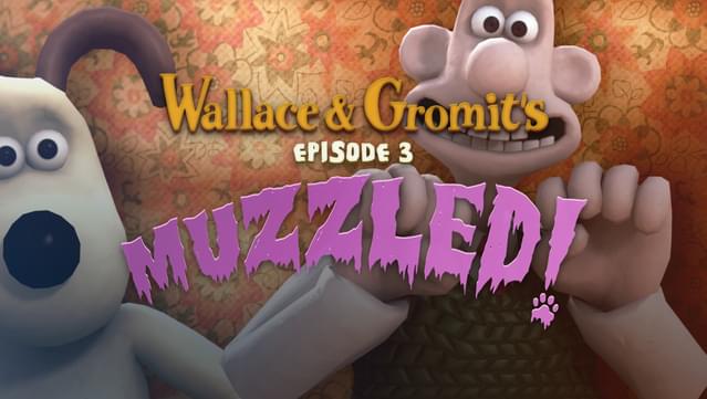 Wallace and Gromit's Episode 3 Muzzled