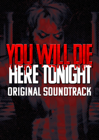 You Will Die Here Tonight Soundtrack