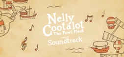Nelly Cootalot: The Fowl Fleet - Original Soundtrack