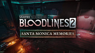Купить ключ дешево Vampire. The Masquerade. Bloodlines 2. Santa Monica Memories
