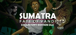 Sumatra: Fate of Yandi - Collectors Edition