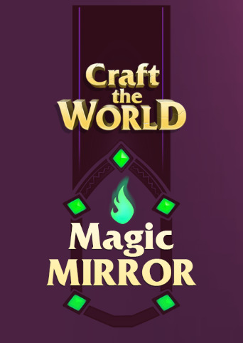Craft The World - Magic Mirror