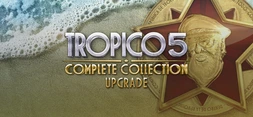 Tropico 5: Complete Collection Upgrade