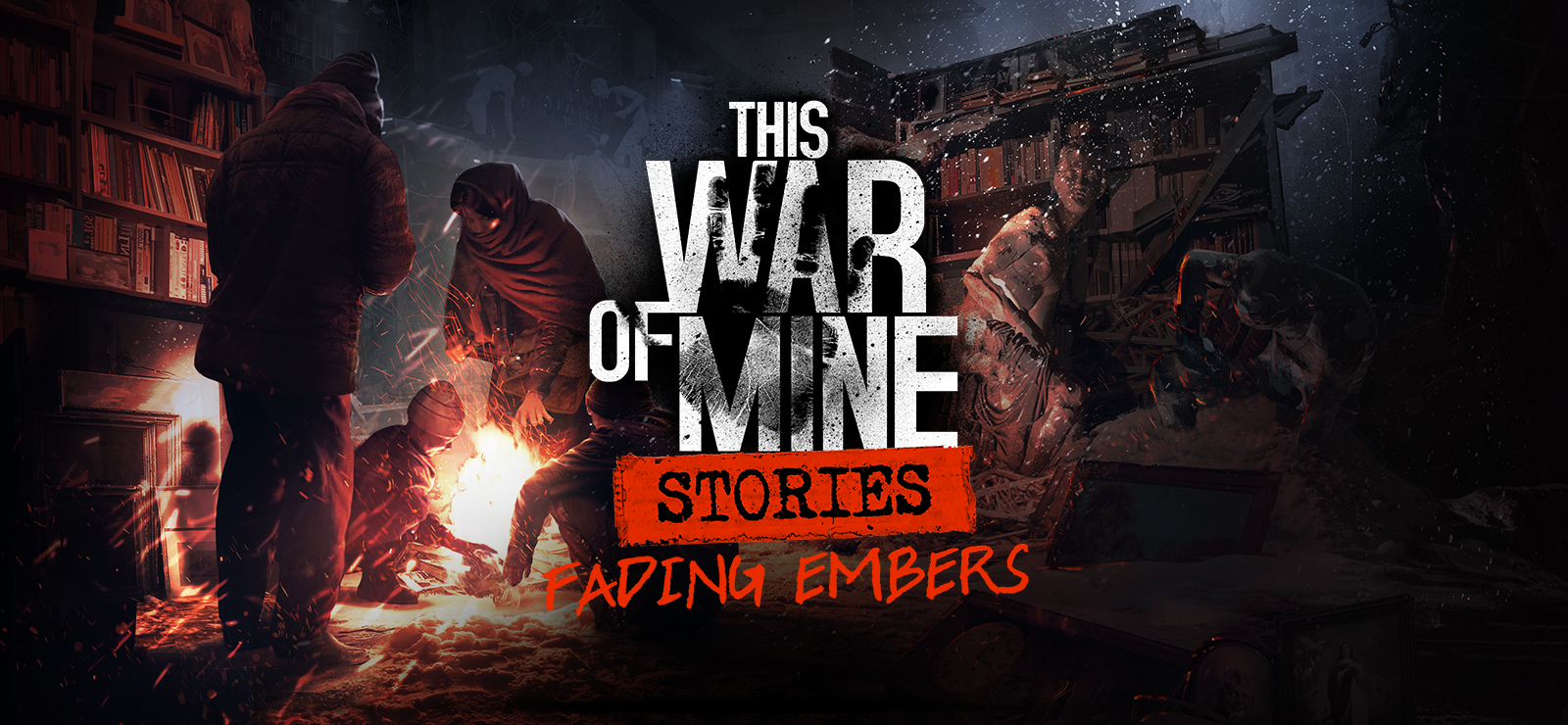 This War Of Mine Stories - Fading Embers