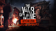 Купить ключ дешево This War of Mine Stories. Fading Embers