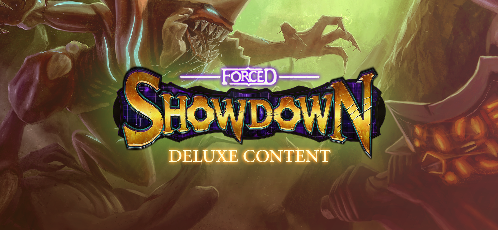 FORCED SHOWDOWN: Deluxe Content