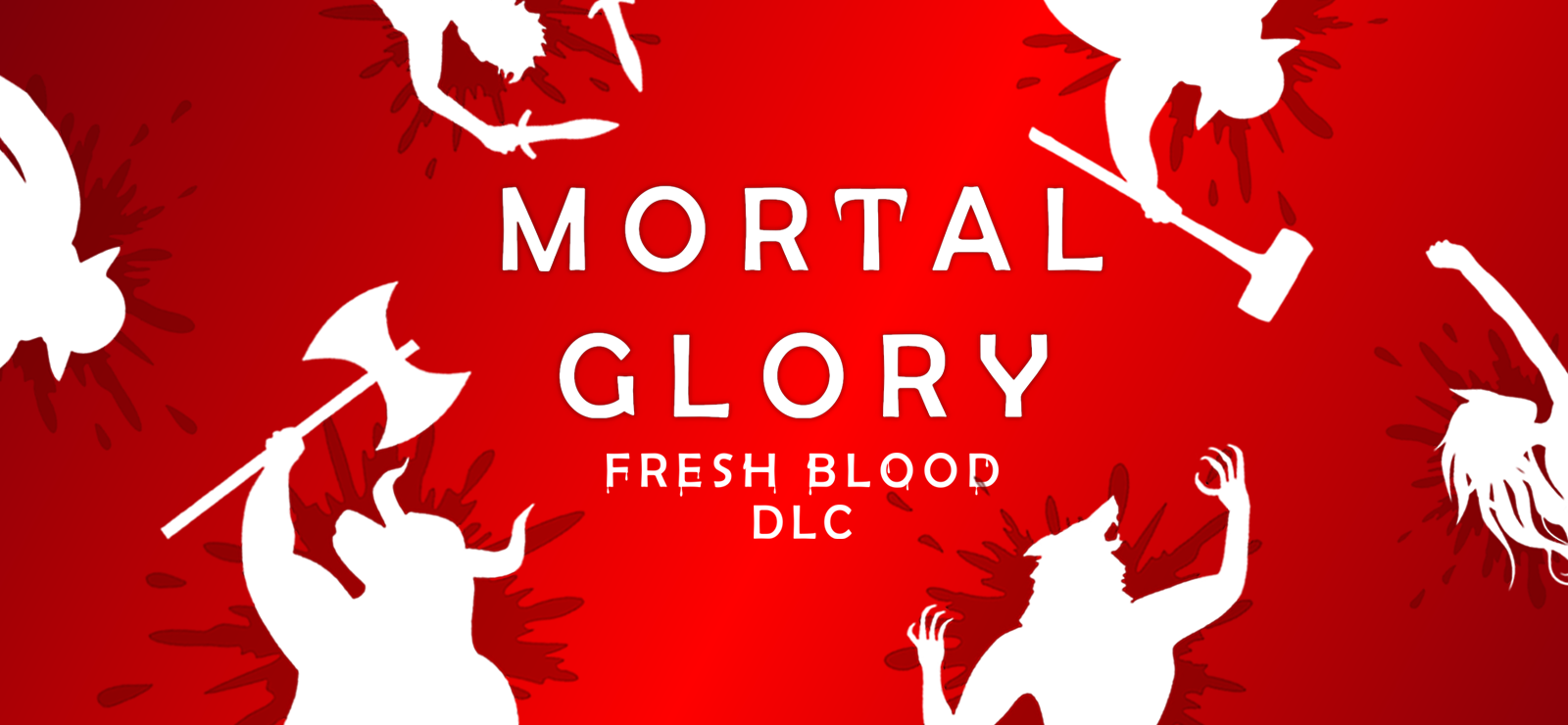 Mortal Glory - Fresh Blood DLC