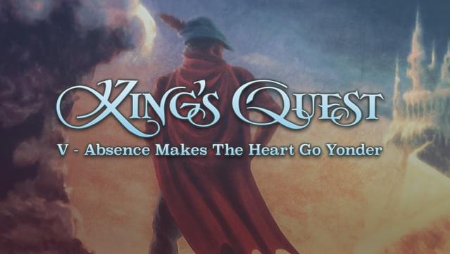 King's Quest 5 - Absence Makes the Heart Go Yonder