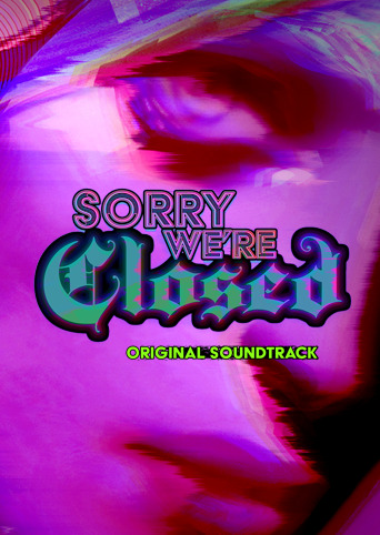 Sorry We're Closed - Soundtrack