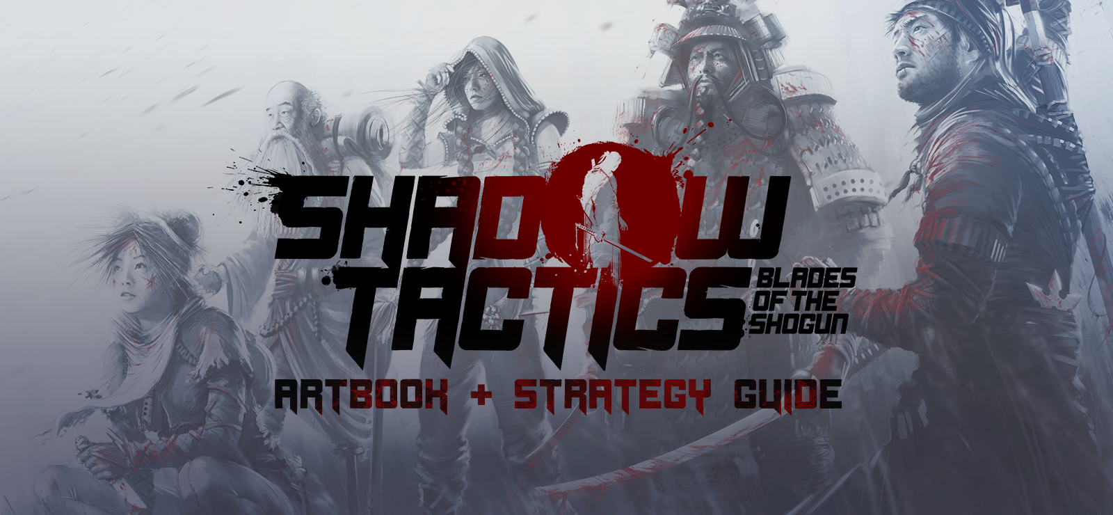 Shadow Tactics: Blades Of The Shogun - Artbook + Strategy Guide