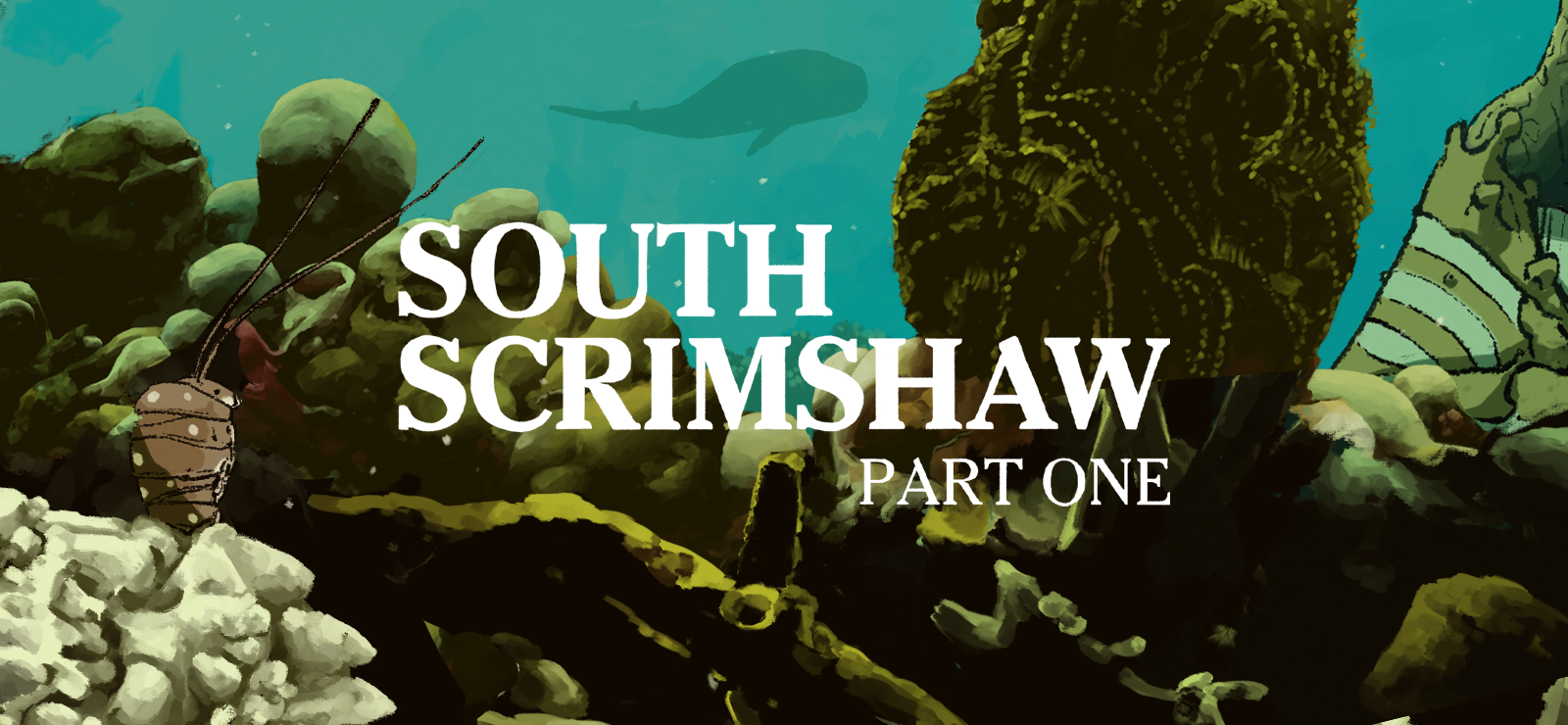 South Scrimshaw, Part One