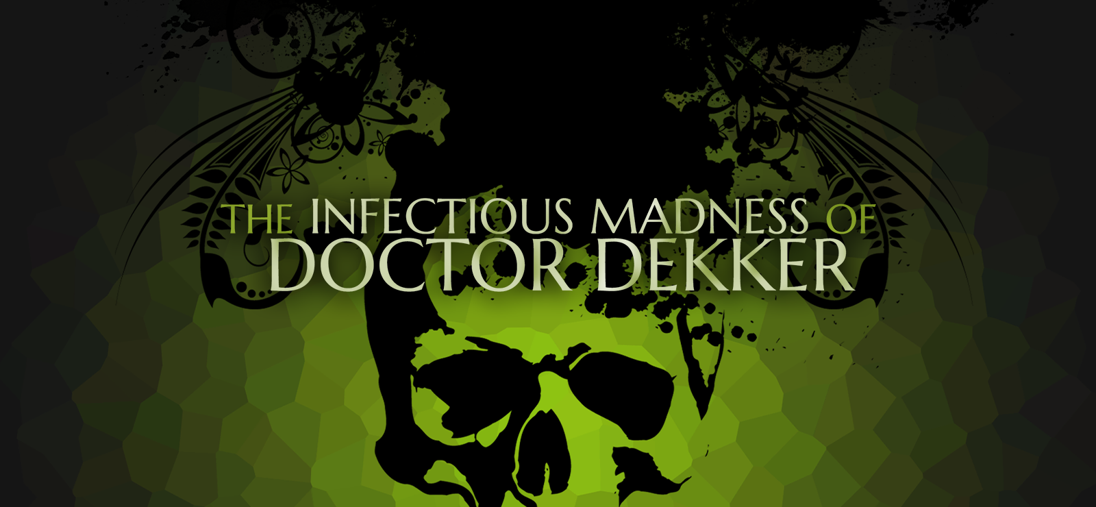 The Infectious Madness of Doctor Dekker