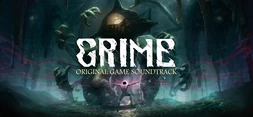 GRIME - Soundtrack — Fanatical