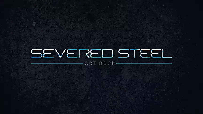 Severed Steel Art Book