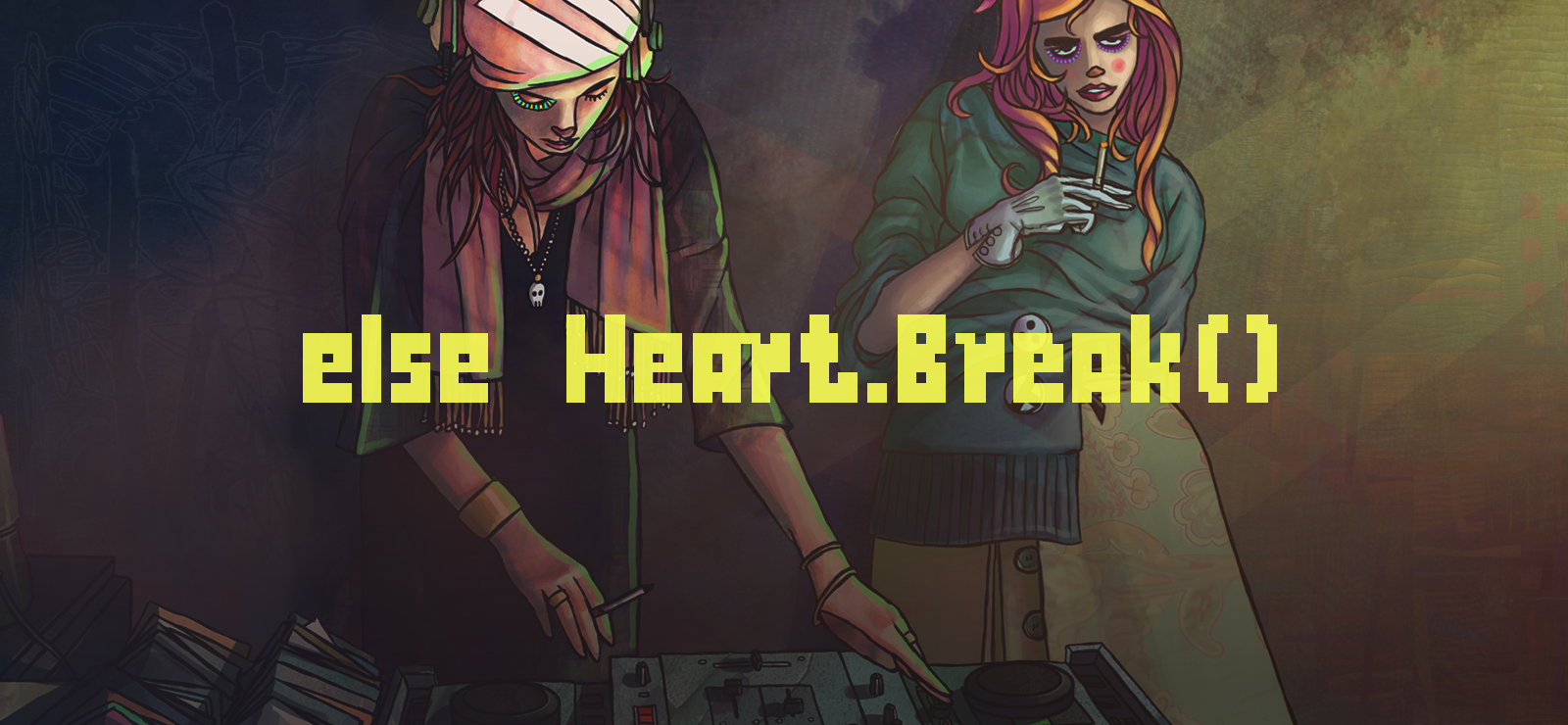 Else Heart.Break()